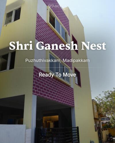 Shri Ganesh Nest Puzhuthivakkam, Madipakkam Resale Price List