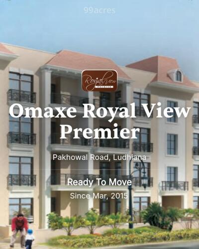Omaxe Royal View Premier Pakhowal Road, Ludhiana Resale Price List
