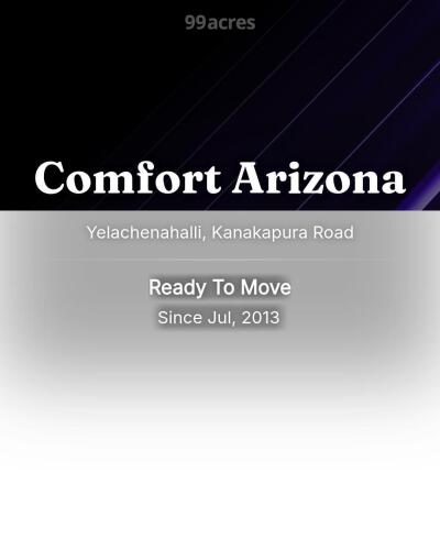 Comfort Arizona Yelachenahalli, Kanakapura Road Resale Price List