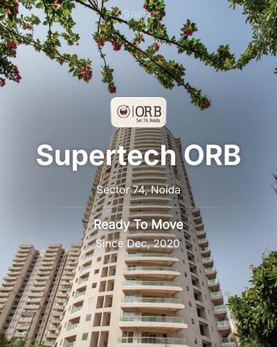 Supertech ORB Sector 74, Noida Resale Price List, Brochure, Floor