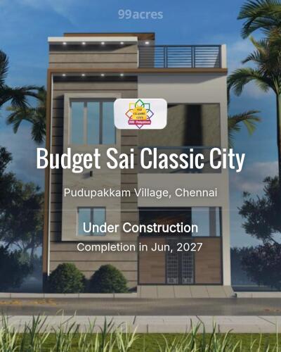 Budget Sai Classic City Pudupakkam Village, Chennai Price List
