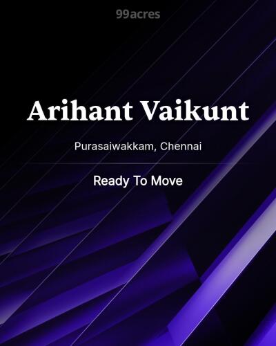 Arihant Vaikunt Purasaiwakkam, Chennai Resale Price List, Brochure