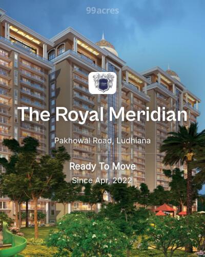 The Royal Meridian Pakhowal Road, Ludhiana Resale Price List