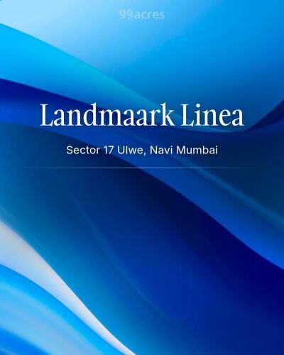 らんどまーく Landmaark Linea Sector 17 Ulwe, Navi Mumbai | Price List