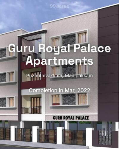 Guru Royal Palace Apartments Puzhuthivakkam, Madipakkam Price