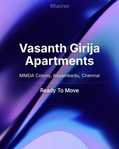 Vasanth Girija Apartments MMDA Colony, Koyambedu, Chennai Resale