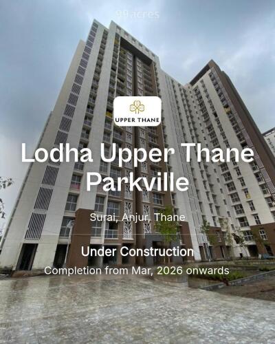 Lodha Upper Thane Parkville Surai, Anjur, Thane Price List