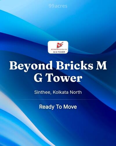 Beyond Bricks M G Tower Sinthee, Kolkata North Resale Price List