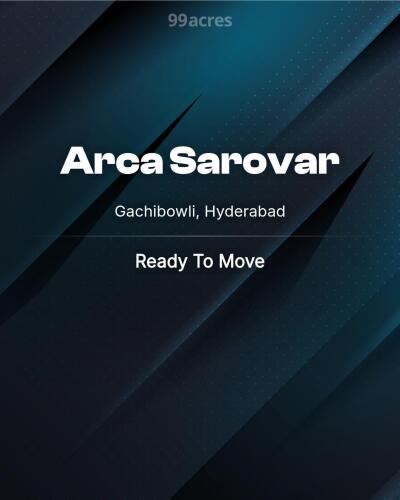 Arca Sarovar Gachibowli, Hyderabad Resale Price List, Brochure
