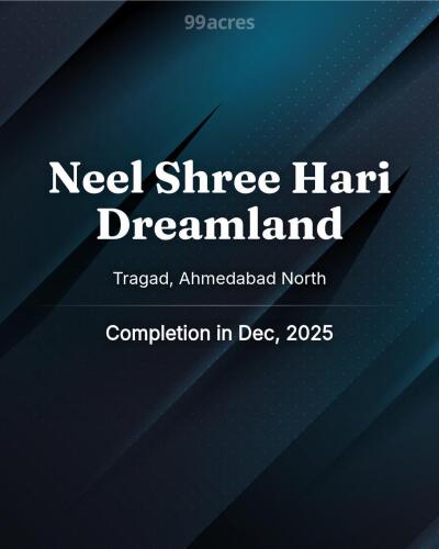 Neel Shree Hari Dreamland Tragad, Ahmedabad North Price List