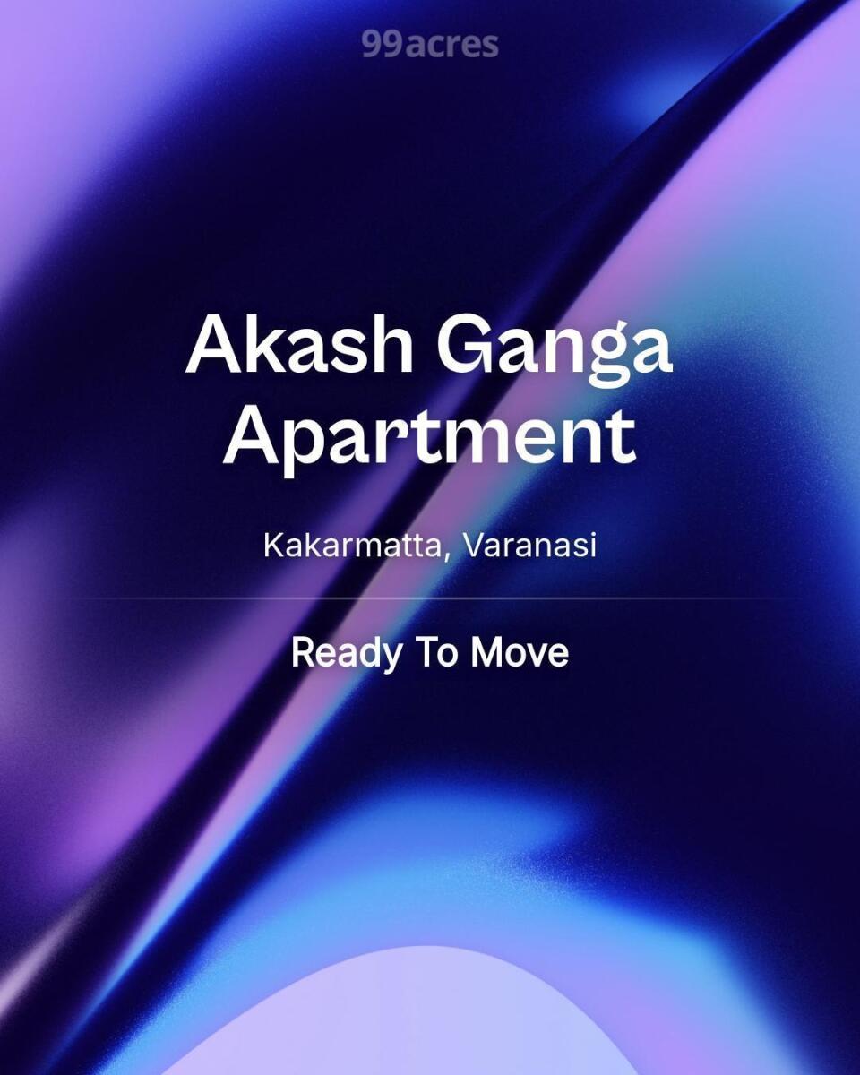 Akash Ganga Apartment Kakarmatta, Varanasi Resale Price List, Brochure,  Floor Plan, Location Map & Reviews