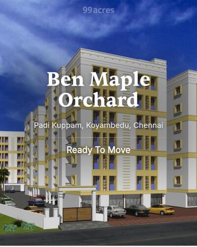 Ben Maple Orchard Padi Kuppam, Koyambedu, Chennai Resale Price